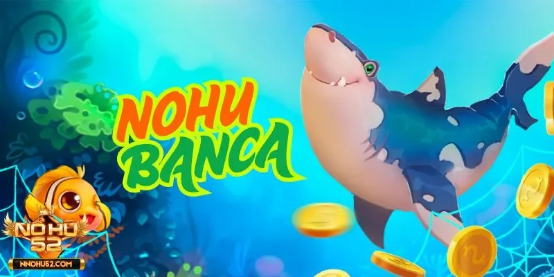 No hu bắn cá